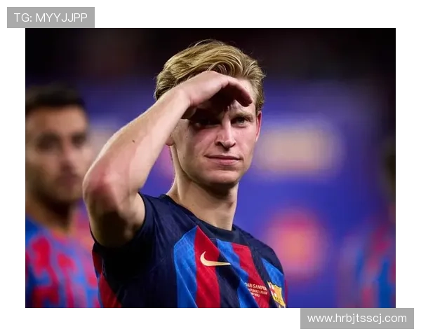 德容力争欧冠复出 塞尔曝巴尔德等周末出战马竞 德容力争欧冠复出 塞尔曝巴尔德等周末出战马竞